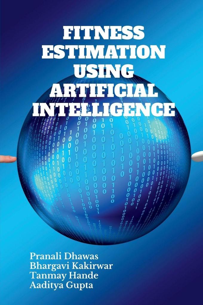 FITNESS ESTIMATION USING ARTIFICIAL INTELLIGENCE