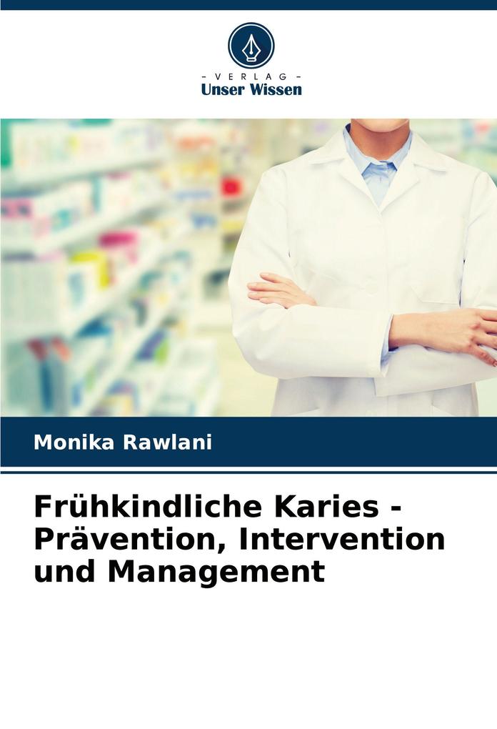 Frühkindliche Karies - Prävention Intervention und Management