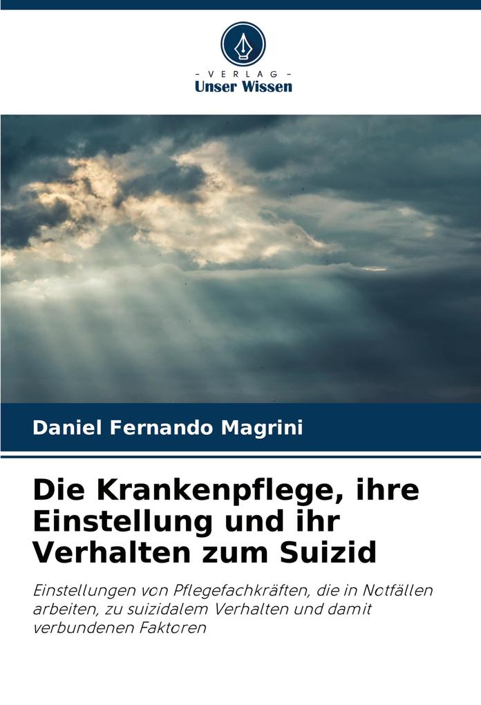 Die Krankenpflege ihre Einstellung und ihr Verhalten zum Suizid