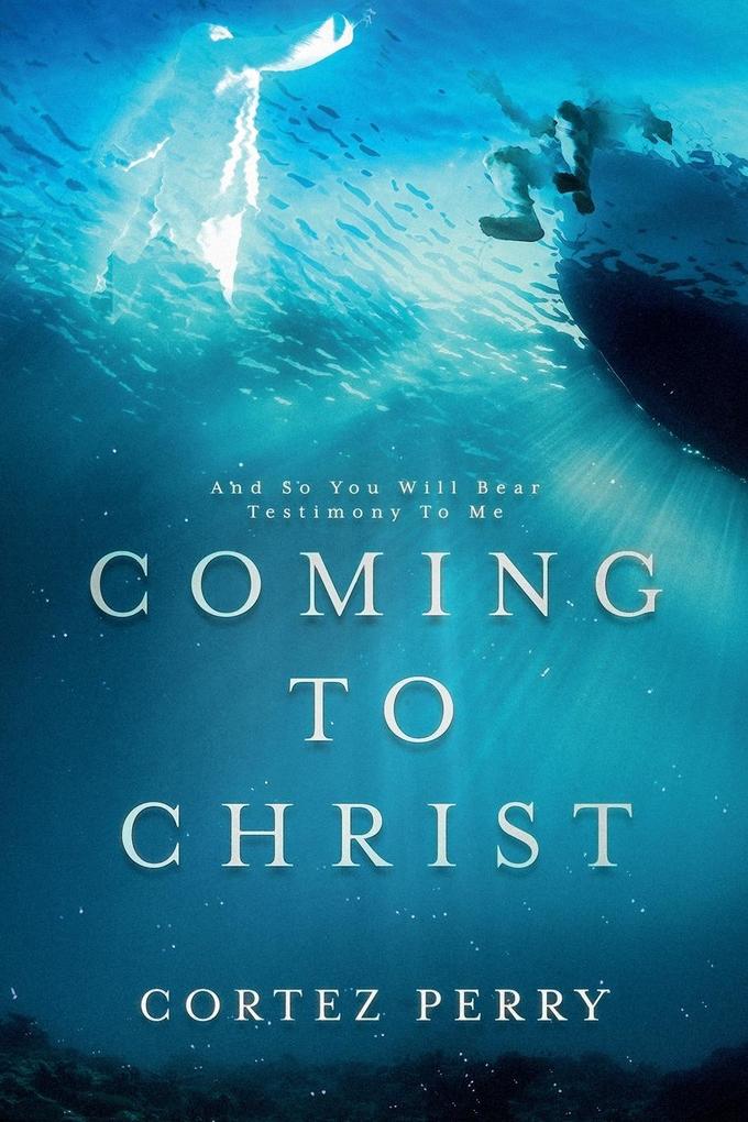 Coming To Christ