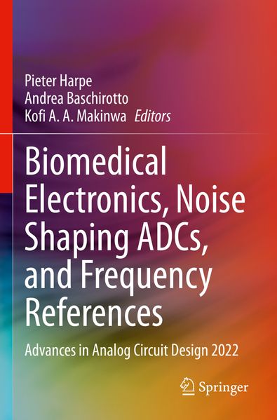 Biomedical Electronics Noise Shaping ADCs and Frequency References