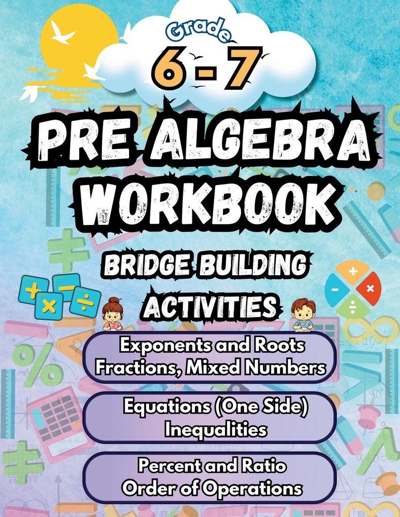 Summer Math Pre Algebra Workbook Grade 6-7 Bridge Building Activities
