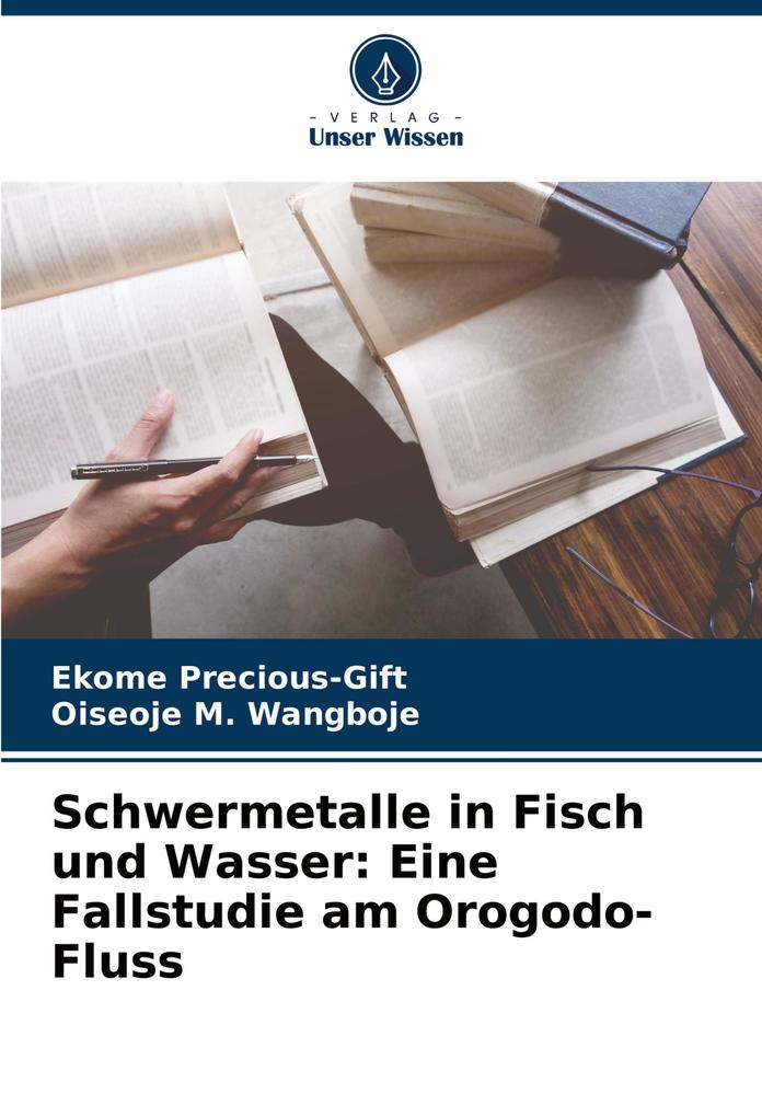 Schwermetalle in Fisch und Wasser: Eine Fallstudie am Orogodo-Fluss
