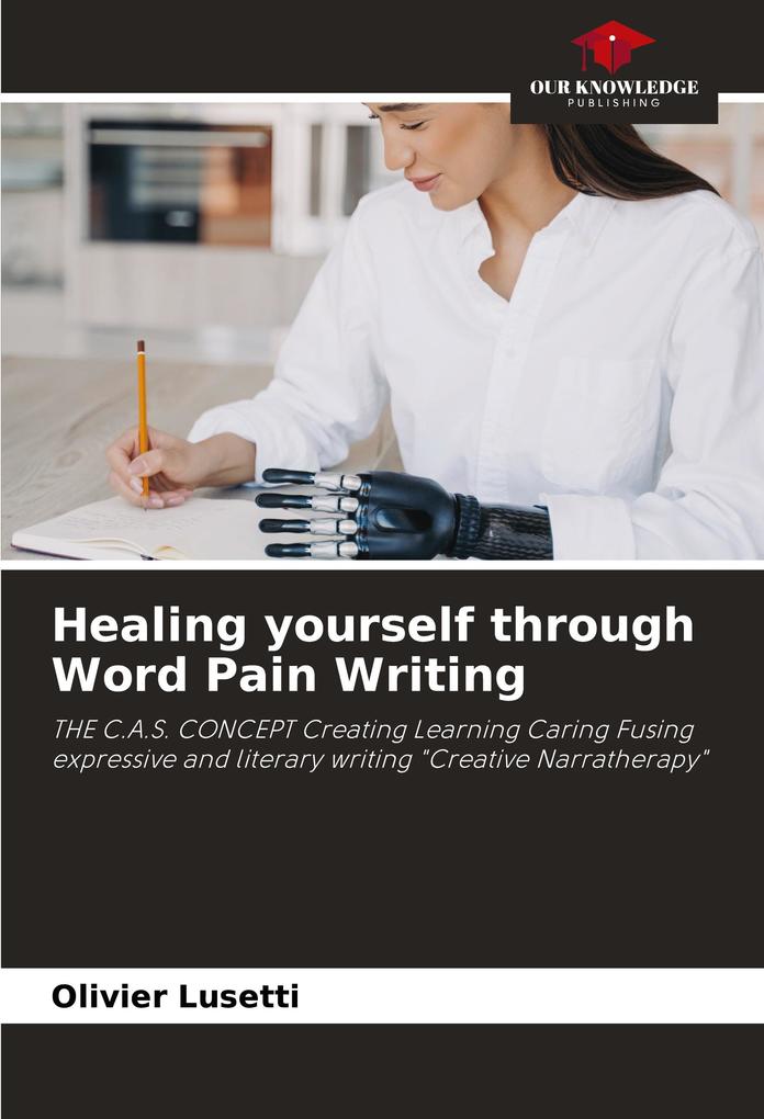 Healing yourself through Word Pain Writing