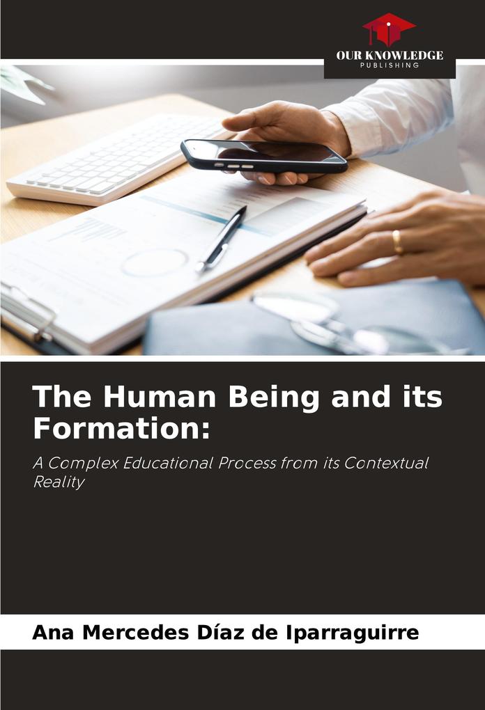 The Human Being and its Formation: