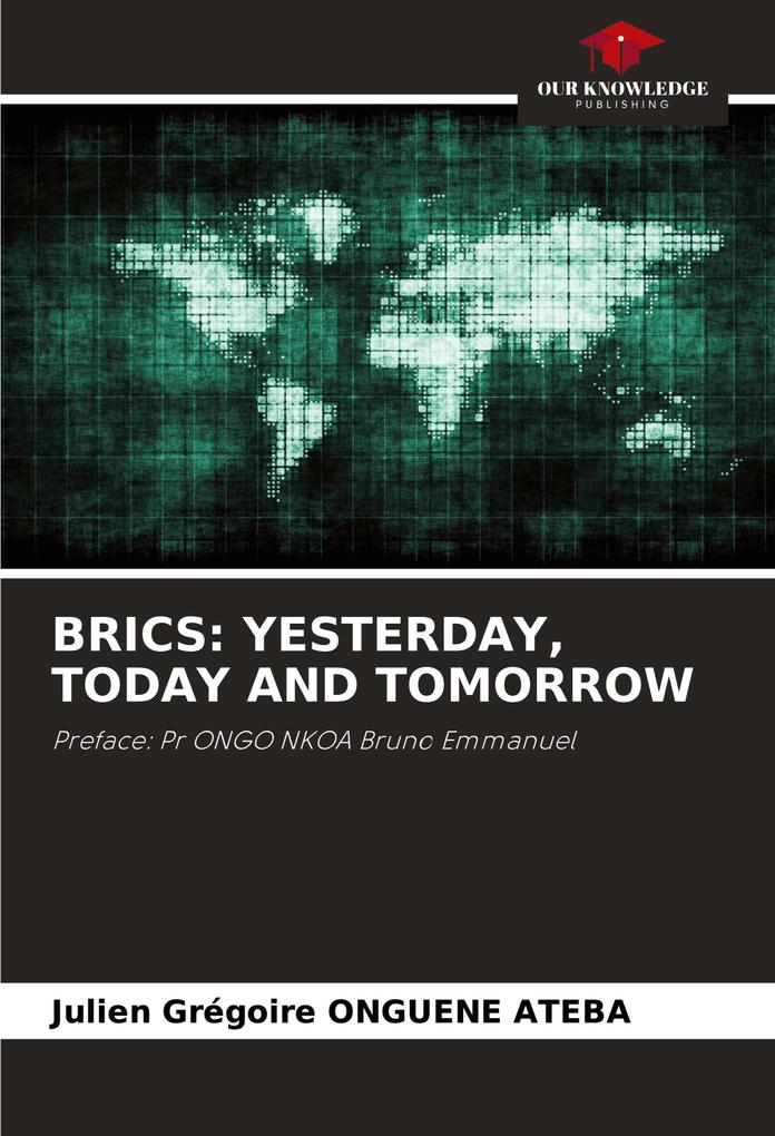 BRICS: YESTERDAY TODAY AND TOMORROW