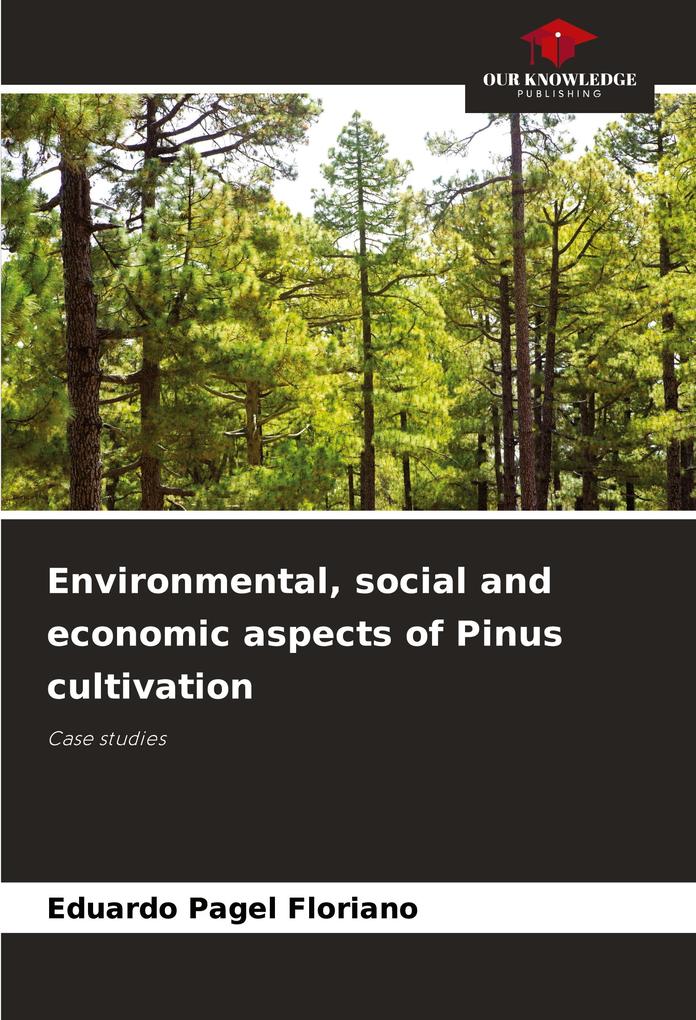 Environmental social and economic aspects of Pinus cultivation