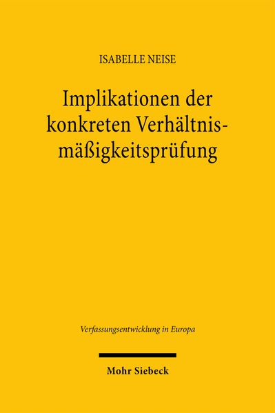 Implikationen der konkreten Verhältnismäßigkeitsprüfung