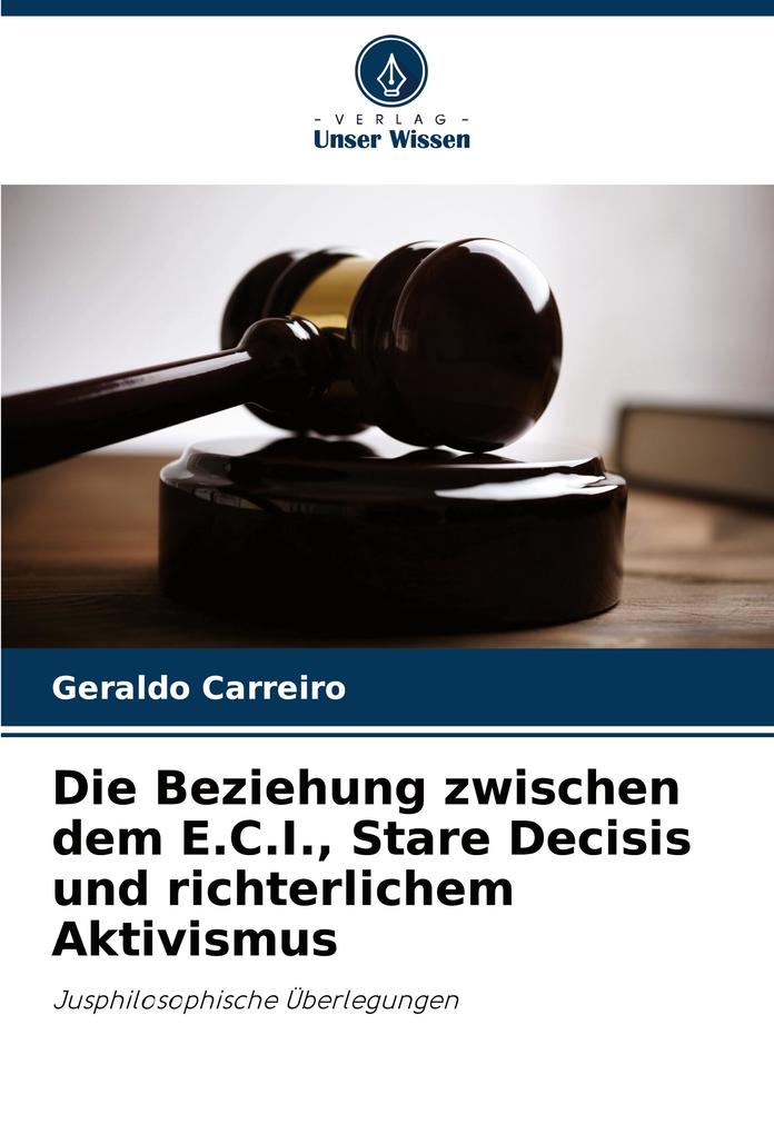 Die Beziehung zwischen dem E.C.I. Stare Decisis und richterlichem Aktivismus