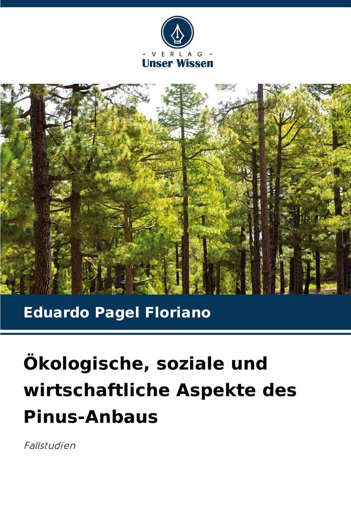 Ökologische soziale und wirtschaftliche Aspekte des Pinus-Anbaus