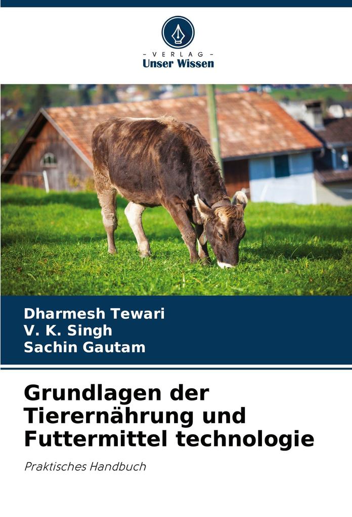 Grundlagen der Tierernährung und Futtermittel technologie