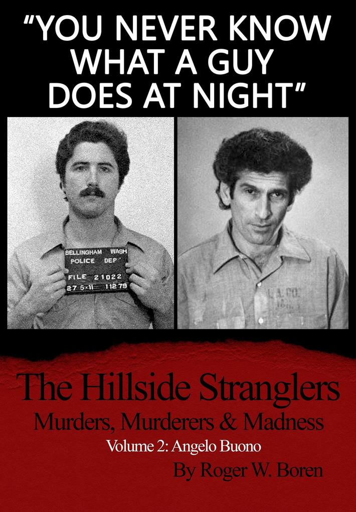 You Never Know What a Guy Does at Night Volume 2: Angelo Buono