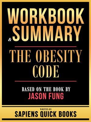 Workbook & Summary - The Obesity Code - Based On The Book By Jason Fung
