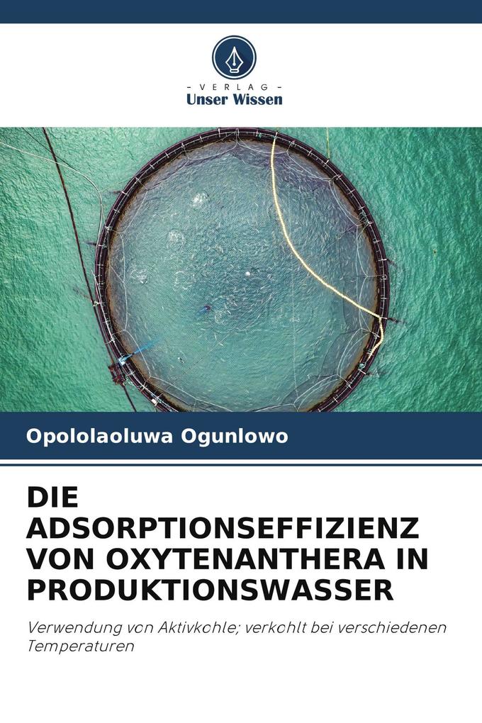 DIE ADSORPTIONSEFFIZIENZ VON OXYTENANTHERA IN PRODUKTIONSWASSER