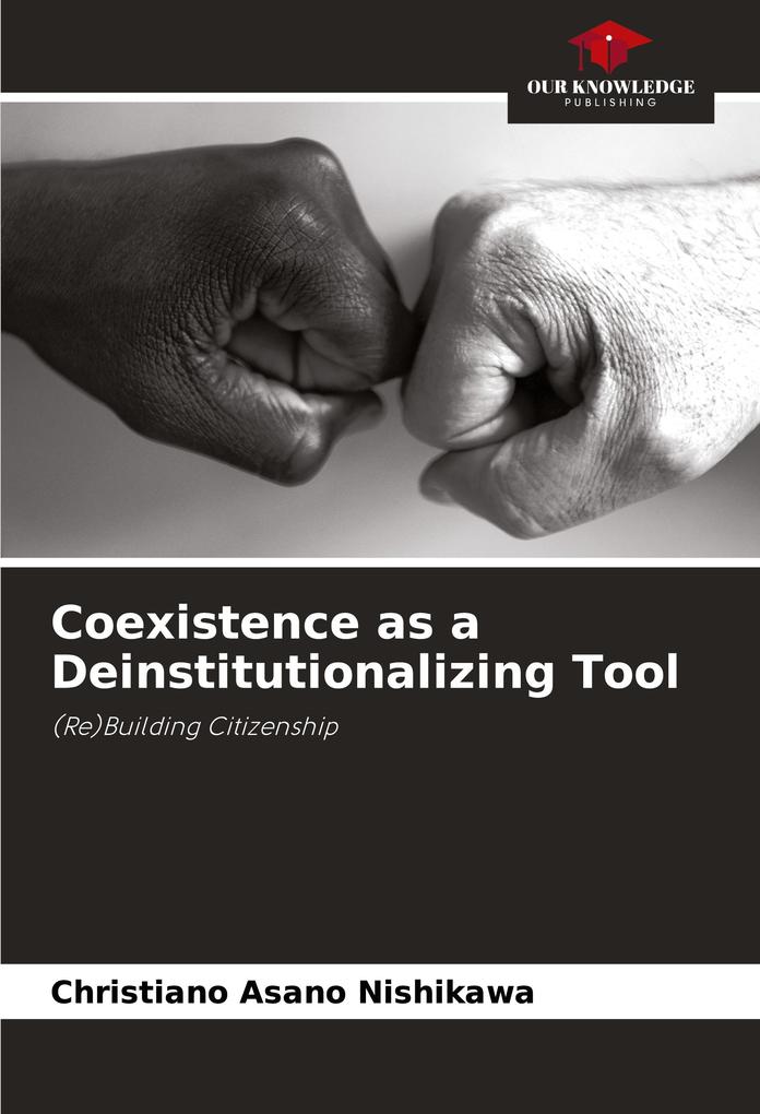 Coexistence as a Deinstitutionalizing Tool