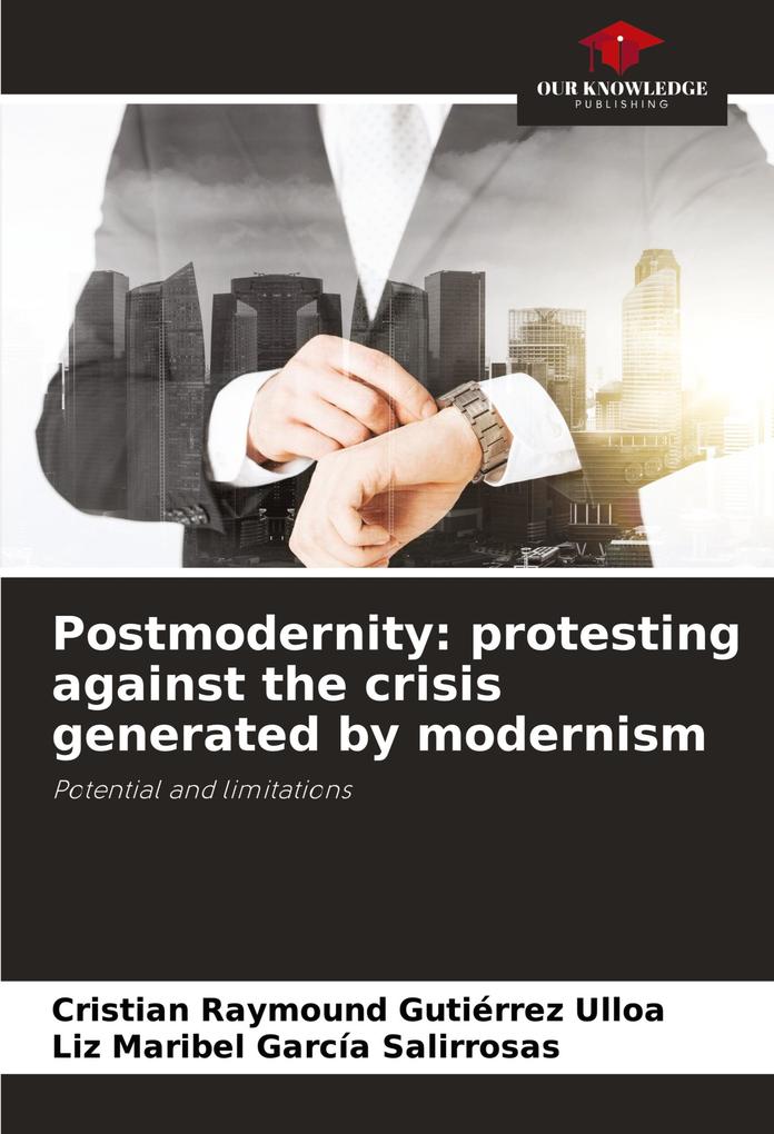 Postmodernity: protesting against the crisis generated by modernism