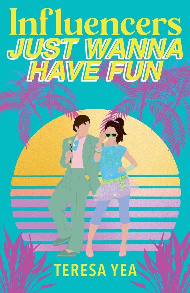 Influencers Just Wanna Have Fun