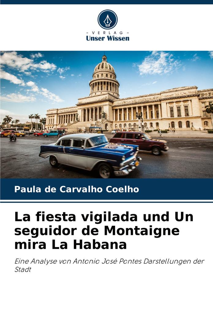 La fiesta vigilada und Un seguidor de Montaigne mira La Habana