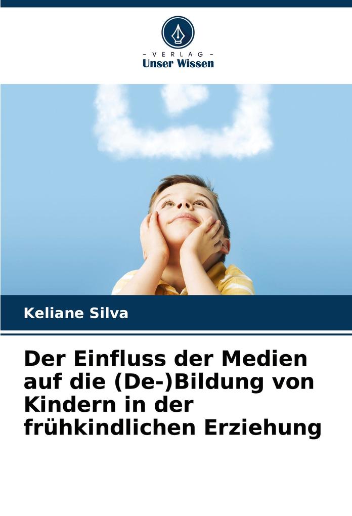 Der Einfluss der Medien auf die (De-)Bildung von Kindern in der frühkindlichen Erziehung