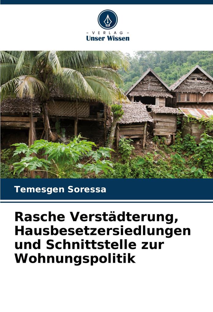 Rasche Verstädterung Hausbesetzersiedlungen und Schnittstelle zur Wohnungspolitik