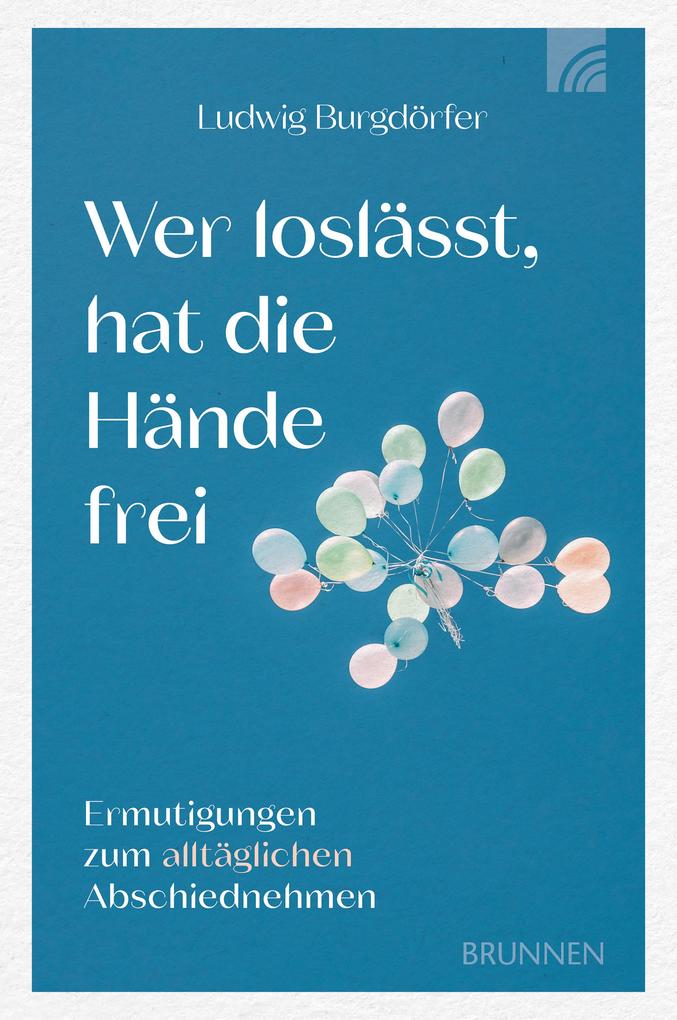 Wer loslässt hat die Hände frei