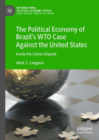 The Political Economy of Brazil's WTO Case Against the United States