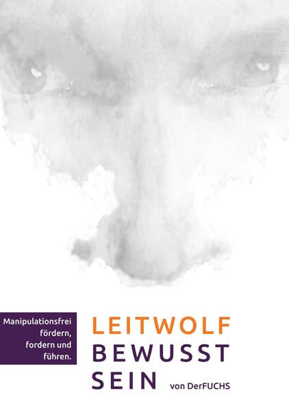 Leitwolf-Bewusst-Sein - Manipulationsfrei fördern fordern und führen