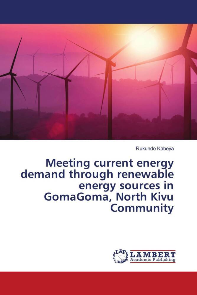 Meeting current energy demand through renewable energy sources in GomaGoma North Kivu Community