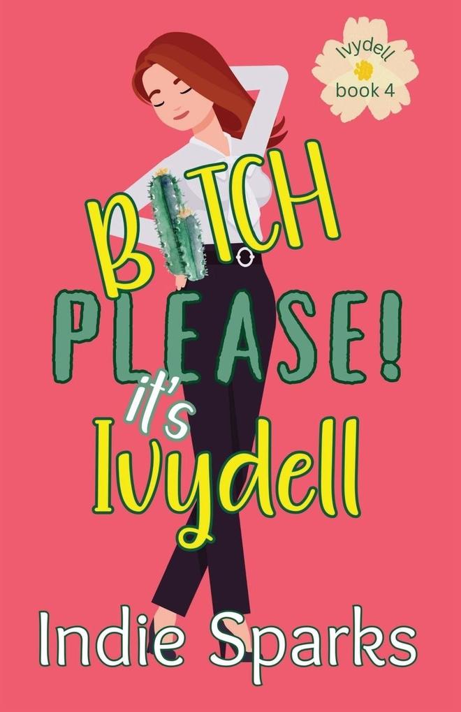 Bitch Please! It's Ivydell