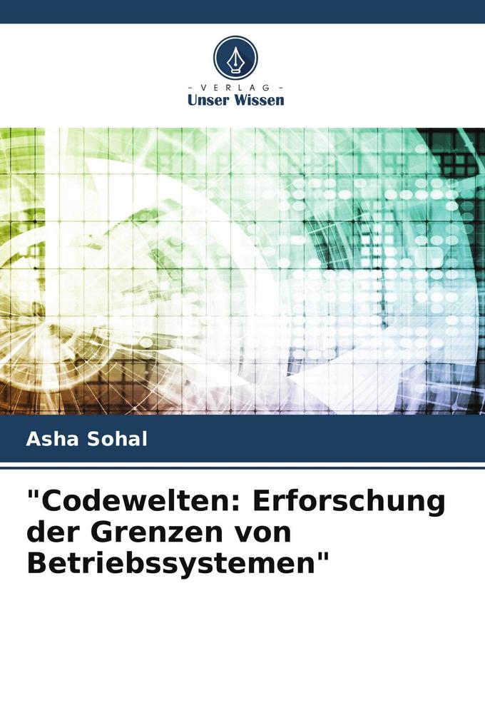 'Codewelten: Erforschung der Grenzen von Betriebssystemen'