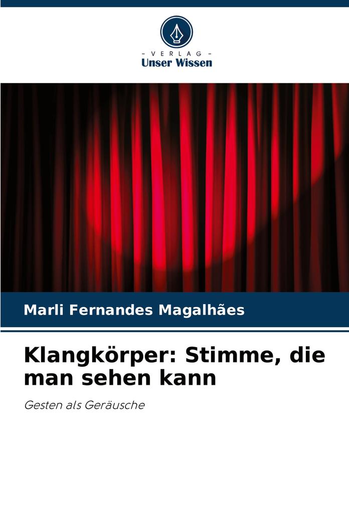 Klangkörper: Stimme die man sehen kann