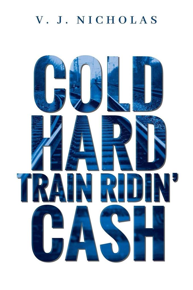 Cold Hard Train Ridin' Cash
