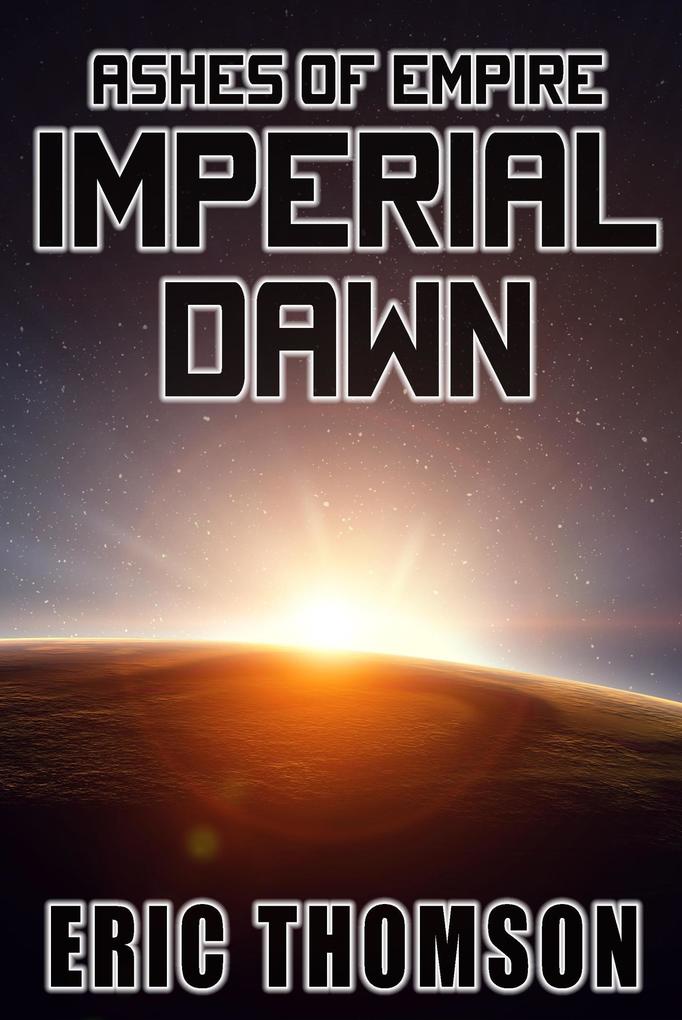 Imperial Dawn (Ashes of Empire #6)