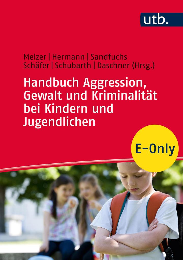Handbuch Aggression Gewalt und Kriminalität bei Kindern und Jugendlichen