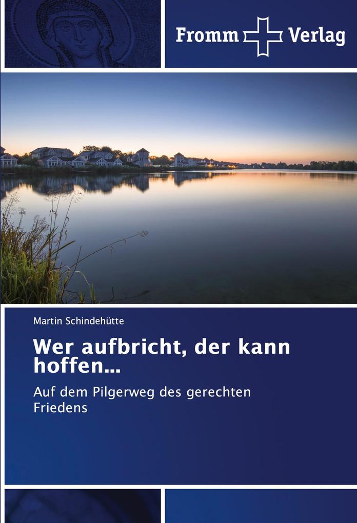 Wer aufbricht der kann hoffen...