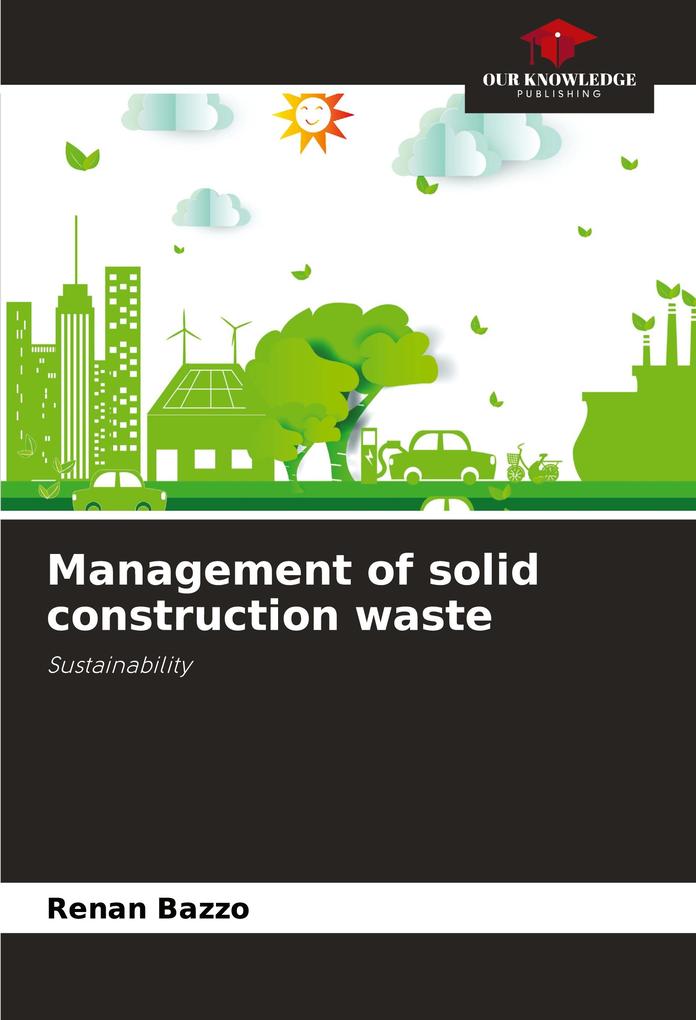 Management of solid construction waste