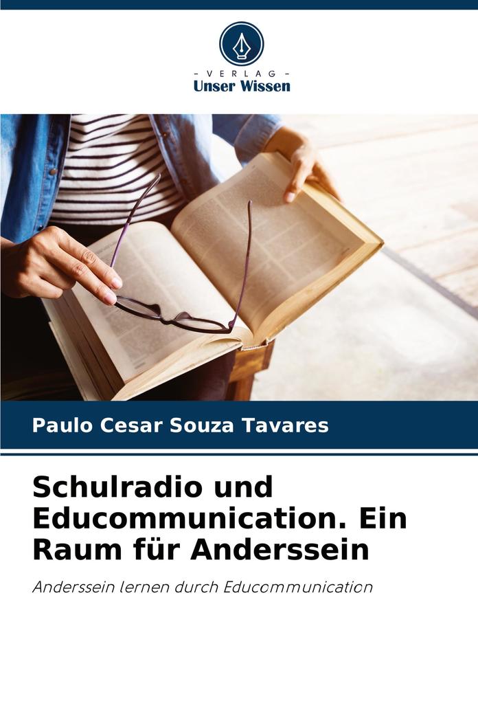 Schulradio und Educommunication. Ein Raum für Anderssein