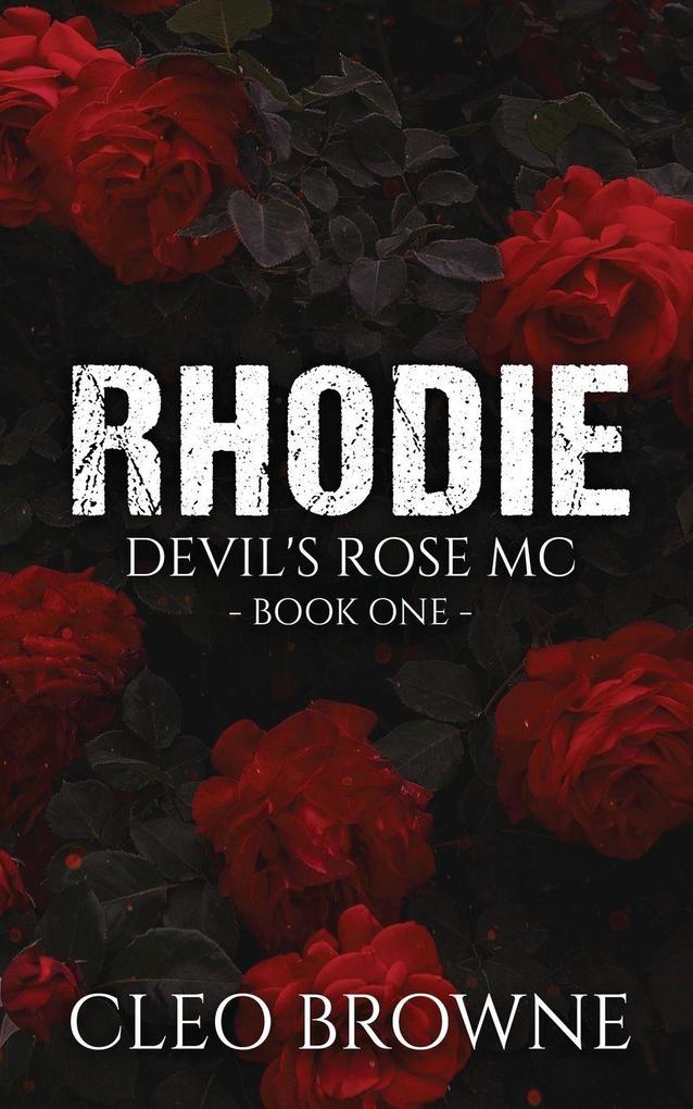 Rhodie - A Devil's Rose MC Book One