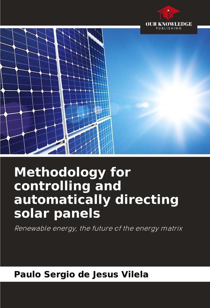 Methodology for controlling and automatically directing solar panels