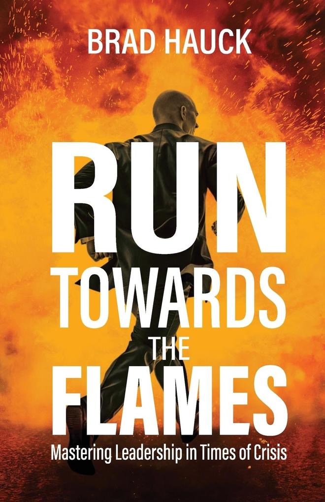 Run Towards the Flames