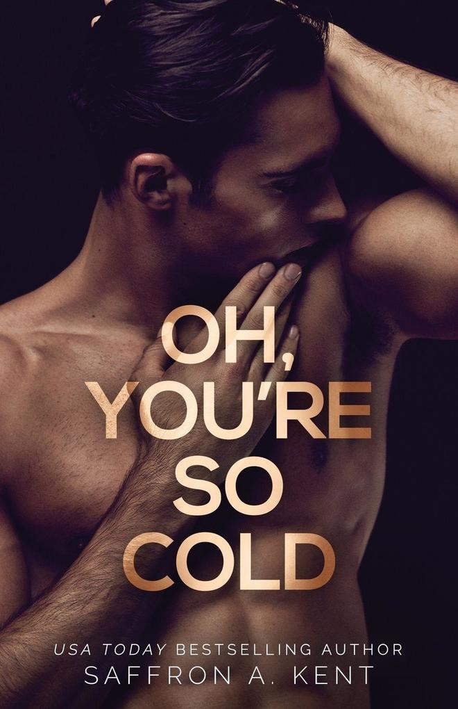 Oh You're So Cold