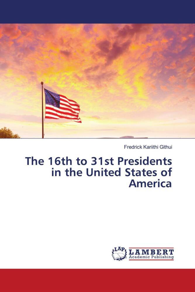The 16th to 31st Presidents in the United States of America