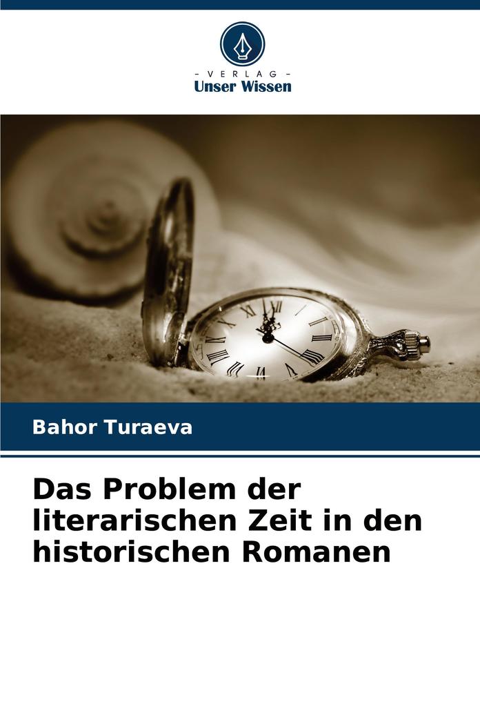 Das Problem der literarischen Zeit in den historischen Romanen