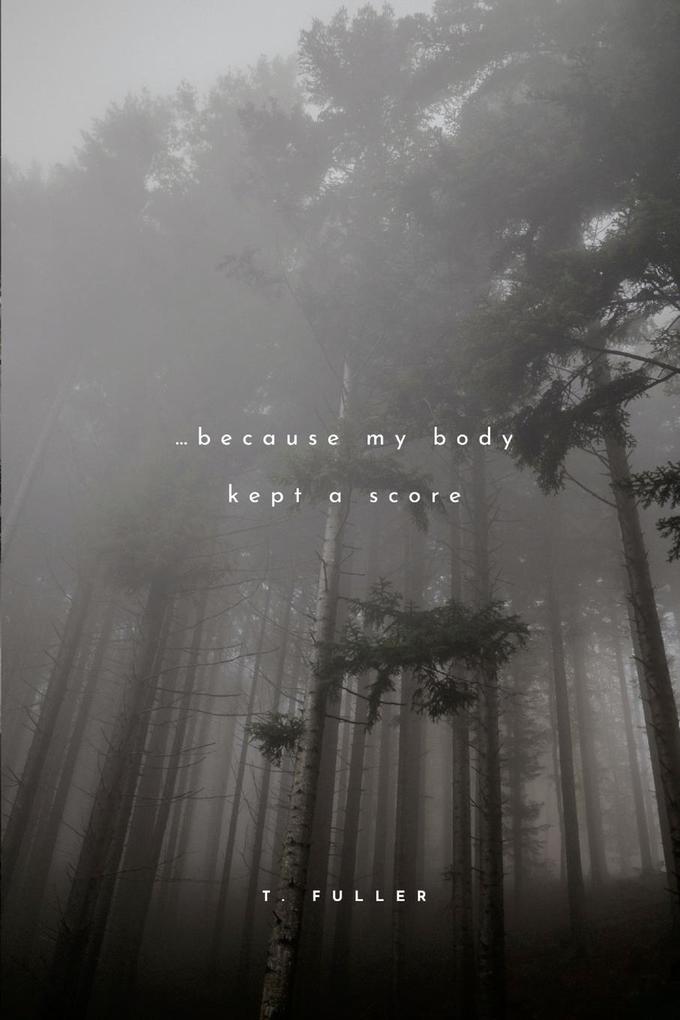 ...because my body kept a score