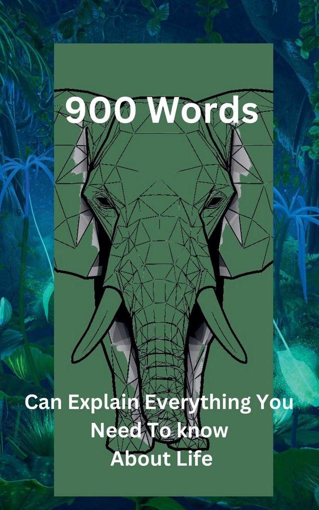 '900 Words Can Explain Everything You Need To Know About Life'