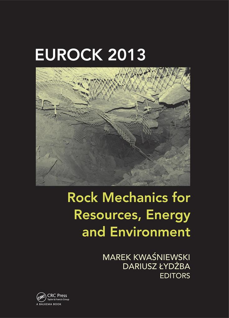 Rock Mechanics for Resources Energy and Environment