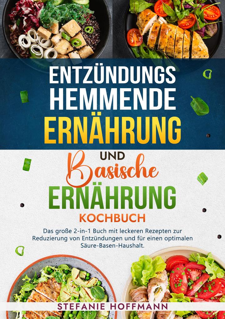 Entzündungshemmende Ernährung und Basische Ernährung Kochbuch