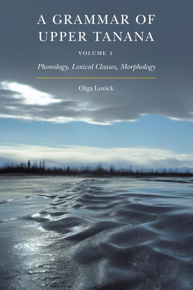 Grammar of Upper Tanana Volume 1