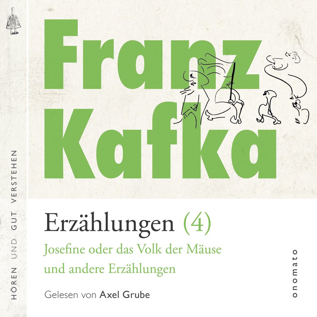 Franz Kafka Erzählungen (4) Josefine die Sängerin oder das Volk der Mäuse und andere Erzählungen