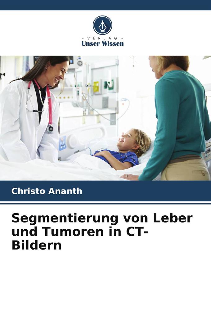 Segmentierung von Leber und Tumoren in CT-Bildern